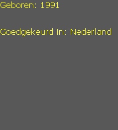 Geboren: 1991


Goedgekeurd in: Nederland